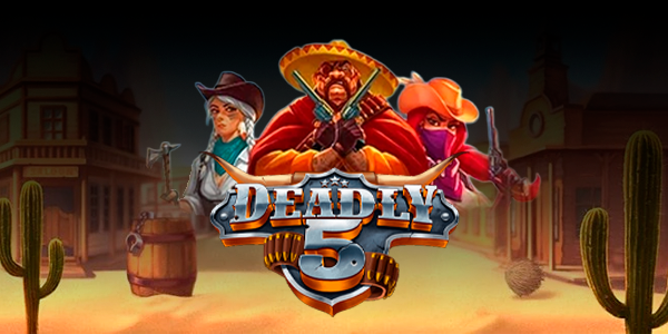 Deadly 5