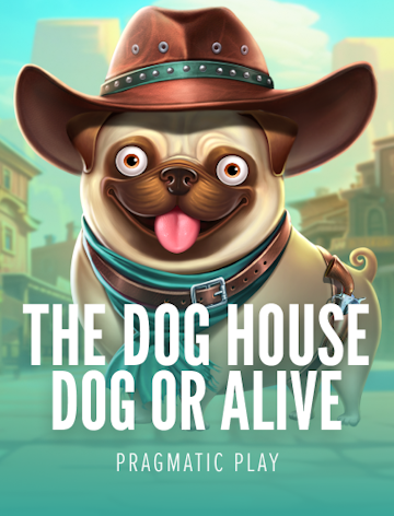 The Dog House - Dog or Alive